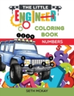 The Little Engineer Coloring Book - Numbers : Fun and Educational Numbers Coloring Book for Toddler and Preschool Children - Book