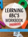 Learning ABC's Workbook - Precursive : Tracing and activities to help your child learn precursive uppercase and lowercase letters - Book