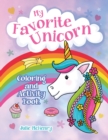 My Favorite Unicorn Coloring and Activity Book : Unicorn Coloring and Activity Book for Girls Ages 4-8 with Coloring, Mazes, Dot to Dot, Word Search Puzzles and more - Book