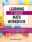 Learning 1st Grade Math Workbook : 1st grade math activity book with money, telling time, and addition and subtraction practice to prepare your child for 2nd grade - Book