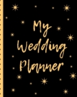 My Wedding Planner : You Found The Perfect Match, YAY! The Hard Part is Over! Get Wedding Organized With This Ultimate BUDGET FRIENDLY Wedding Planner - Rehearsal Dinner Gift - Book