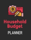 Household Budget Planner : Budget And Financial Planner Organizer Gift - Beginners - Envelope System - Monthly Savings - Upcoming Expenses - Minimalist Living - Book