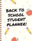 Back To School Student Planner : Agenda - By Subject - Daily Weekly Monthly Breakdown - Undated - Organizer Diary - Notebook For Students - College - Nursing School - Adult Learners - Book