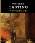 Whiskey Tasting Notebook : Tasting Whiskey Notebook Cigar Bar Companion Single Malt Bourbon Rye Try Distillery Philosophy Scotch Whisky Gift Orange Roar - Book