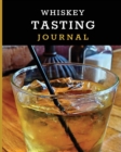 Whiskey Tasting Journal : Tasting Whiskey Notebook - Cigar Bar Companion - Single Malt - Bourbon Rye Try - Distillery Philosophy - Scotch - Whisky Gift - Orange Roar - Book