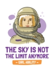 The Sky Is Not The Limit Anymore Girl Ability : Time Management Journal Agenda Daily Goal Setting Weekly Daily Student Academic Planning Daily Planner Growth Tracker Workbook - Book