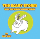 The Scary Storm with Big Bunny & Little Bunny - Book