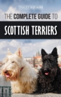 The Complete Guide to Scottish Terriers : Finding, Training, Socializing, Feeding, Grooming, and Loving your new Scottie Dog - Book