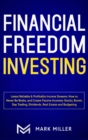 Financial Freedom Investing : Latest Reliable & Profitable Income Streams. How to Never Be Broke and Create Passive Incomes: Stocks, Bonds, Day Trading, Dividends, Real Estate and Budgeting - Book