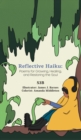 Reflective Haiku : Poems for Growing, Healing, and Restoring the Soul - eBook