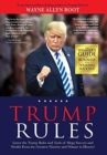 Trump Rules : Learn the Trump Rules and Tools of Mega Success and Wealth From the Greatest Warrior and Winner in History! - Book