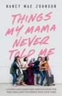 Things My Mama Never Told Me - Book