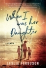 When I Was Her Daughter - Book