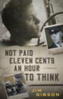 Not Paid Eleven Cents an Hour to Think - Book