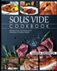 Sous Vide Cookbook : Modern Day Techniques for Flawlessly Cooked Meals - Book