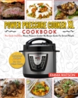 Power Pressure Cooker XL Cookbook : The Quick and Easy Power Pressure Cooker XL Recipe Guide for Smart People - Delicious Recipes for Your Whole Family - Book