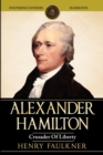 Alexander Hamilton : Crusader of Liberty - Book