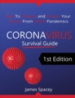 CoronaVirus Survival Guide : How to Prepare and Protect Your Family from World Pandemics - Book