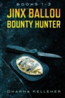 Jinx Ballou Bounty Hunter : Books 1-3 - Book