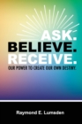 Ask. Believe. Receive. - Book