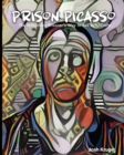 Prison Picasso The Millionaire Prisoner's Way to Sell Arts and Crafts - Book