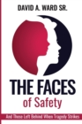 The Faces of Safety : And Those Left Behind When Tragedy Strikes - Book