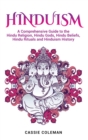 Hinduism : A Comprehensive Guide to the Hindu Religion, Hindu Gods, Hindu Beliefs, Hindu Rituals and Hinduism History - Book