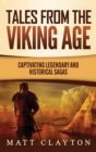 Tales from the Viking Age : Captivating Legendary and Historical Sagas - Book