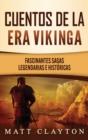 Cuentos de la era vikinga : Fascinantes sagas legendarias e historicas - Book