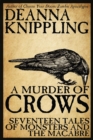 A Murder of Crows : Seventeen Tales of Monsters and the Macabre - eBook