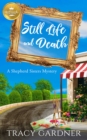 Still Life and Death : A Shepherd Sisters Mystery from Hallmark Publishing - eBook