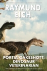Portia Oakeshott, Dinosaur Veterinarian : The Complete Science Fiction Short Story Series - Book