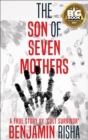 The Son of Seven Mothers : A True Story by a 'Cult Survivor' - eBook