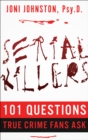 Serial Killers : 101 Questions True Crime Fans Ask - eBook