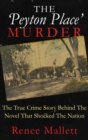 The 'Peyton Place' Murder : The True Crime Story Behind The Novel That Shocked The Nation - eBook