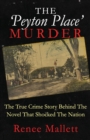 The 'Peyton Place' Murder : The True Crime Story Behind The Novel That Shocked The Nation - Book