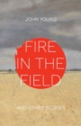 Fire in the Field and Other Stories - Book