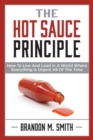The Hot Sauce Principle : How to Live and Lead in a World Where Everything Is Urgent All of the Time - Book