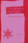 Psychedelicizations : Short Stories - Book