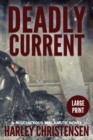 Deadly Current : Large Print: (Mischievous Malamute Mystery Series Book 4) - Book