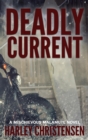 Deadly Current : (Mischievous Malamute Mystery Series Book 4) - Book