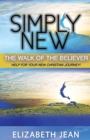 Simply New : The Walk of the Believer - Book