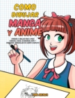 Como dibujar Manga y Anime : Aprende a dibujar paso a paso - cabezas, caras, accesorios, ropa y divertidos personajes de cuerpo completo - - Book