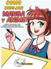 Como dibujar Manga y Anime : Aprende a dibujar paso a paso - cabezas, caras, accesorios, ropa y divertidos personajes de cuerpo completo - Book