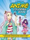 Anime Coloring Book : Fun Anime and Manga Coloring Book for Kids and Adults with Awesome Anime Characters, Cute Kawaii Characters, Japanese Art & More! - Book