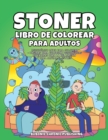 Stoner libro de colorear para adultos : Psicodelico libro para colorear - Paginas para colorear psicodelicas divertidas para la relajacion y para aliviar el estres - Book