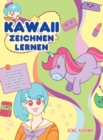 Kawaii zeichnen lernen : Ehrfahrt wie man uber 100 supersusse Zeichnungen zeichnen - Tiere, Chibi, Objekte, Blumen, Lebensmittel, magische Kreaturen und mehr! - Book