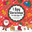 I Spy Christmas Book for Kids Ages 2-5 : A Fun Guessing Game and Coloring Activity Book for Little Kids - A Great Stocking Stuffer for Kids and Toddlers - Book