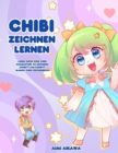 Chibi zeichnen lernen : Lerne super susse Chibi Charaktere zu zeichnen - Schritt fur Schritt Manga Chibi Zeichenbuch - Book