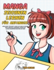 Manga zeichnen lernen fur Anfanger : Lerne Schritt fur Schritt, Manga und Anime zu zeichnen - Koepfe, Gesichter, Accessoires, Kleidung und lustige Ganzkoerpercharaktere und mehr! - Book